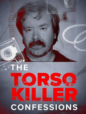 Смотреть The Torso Killer Confessions (2023) онлайн в Хдрезка качестве 720p