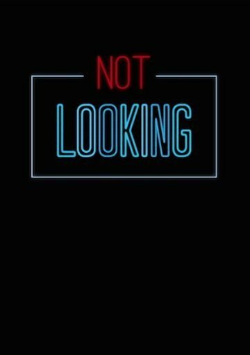 Смотреть Not Looking (2014) онлайн в Хдрезка качестве 720p